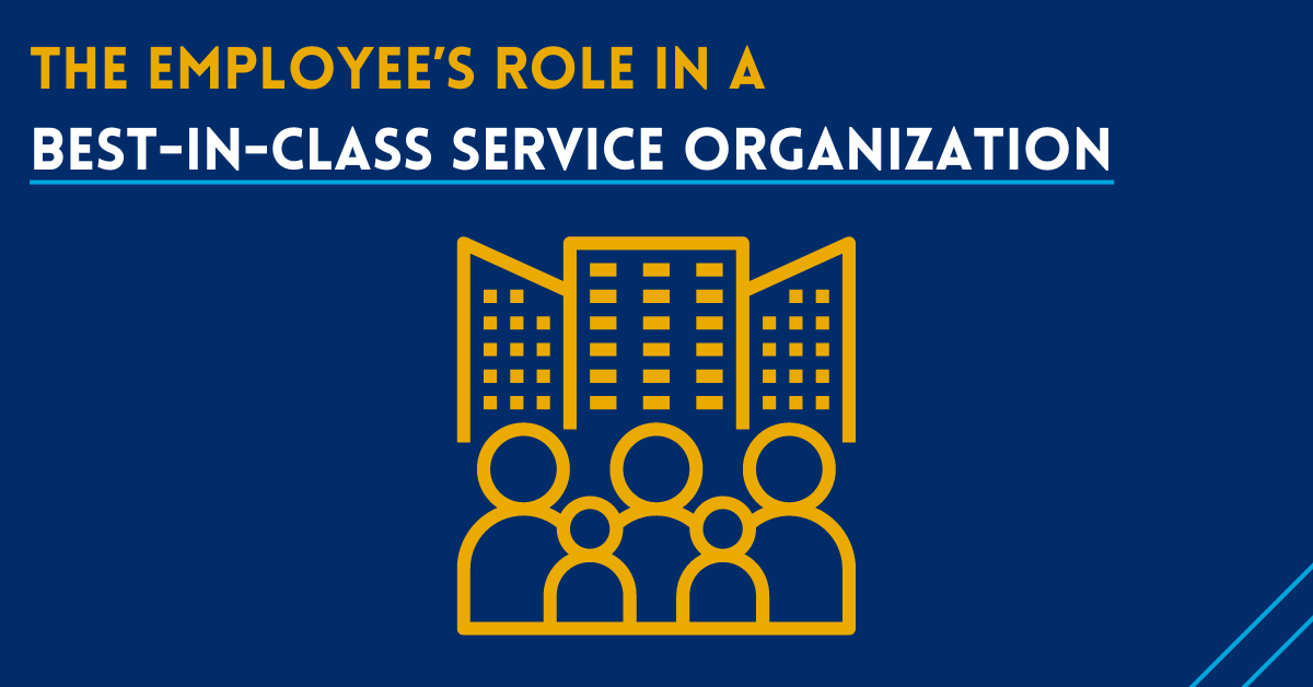 The Employee’s Role in a Best-in-Class Service Organization